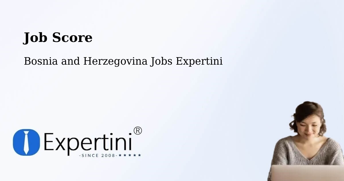Job Score & Job Description Score Tool – Šamac - Bosnia and Herzegovina Jobs Expertini