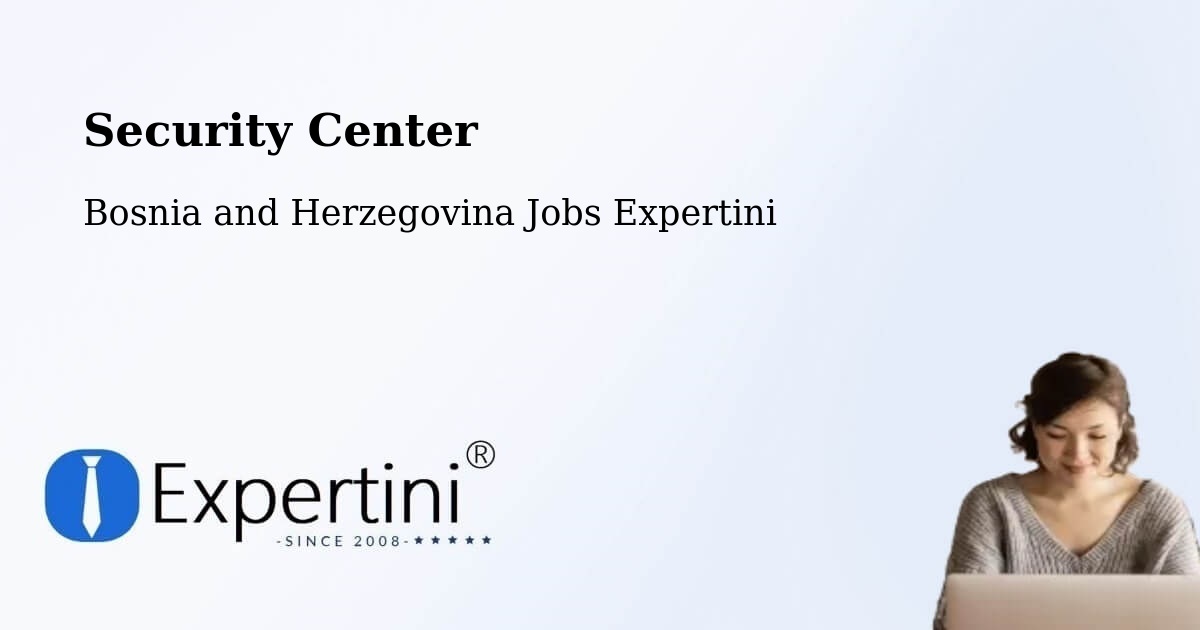 Security & Compliance – Šamac - Bosnia and Herzegovina Jobs Expertini